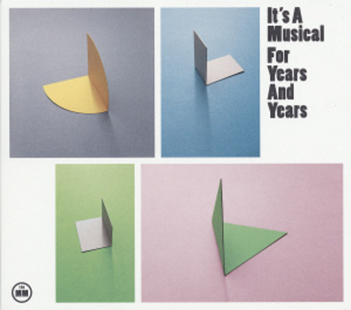 It's A Musical – For Years And Years
