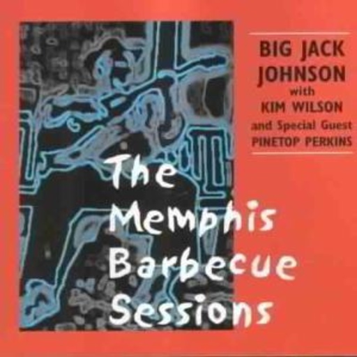 Big Jack Johnson – The Memphis Barbecue Sessions