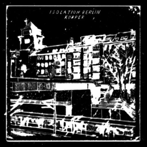 Isolation Berlin – Körper EP