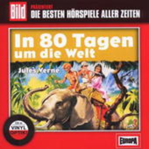 Diverse – Die besten Hörspiele aller Zeiten: In 80 Tagen um die Welt