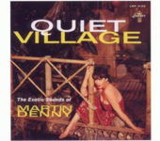 Martin Denny – Quiet Village