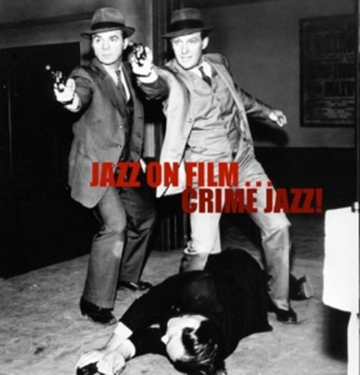 Diverse – Jazz On Film.... Crime Jazz!