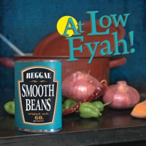 Smooth Beans – At Low Fyah