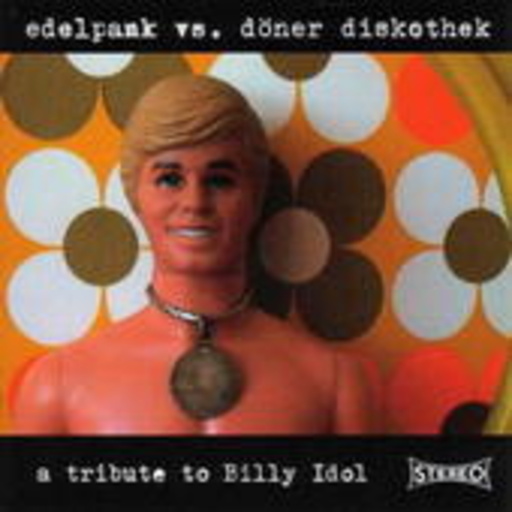 Edelpank vs. Döner Diskothek – A Tribute To Billy Idol