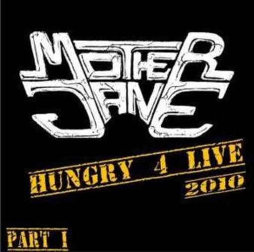 Mother Jane – Hungry 4 Live 2010 - Part 1