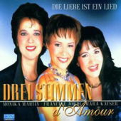 3 Stimmen D'Amour – Die Liebe ist ein Lied