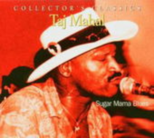 Taj Mahal – Sugar Mama Blues (Collector's Classics)
