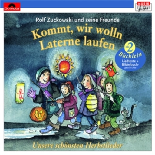 Rolf Zuckowski und seine Freunde – Kommt, wir wolln Laterne laufen