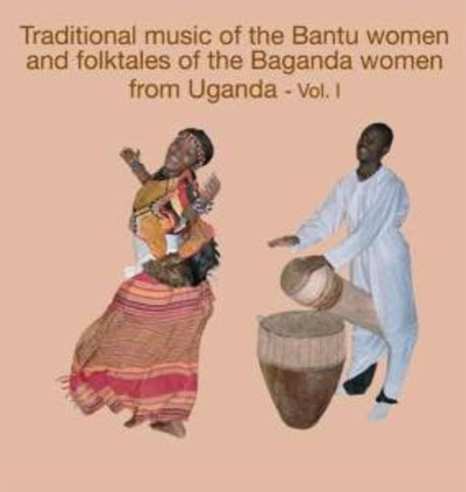 Traditional Music Of The Bantu Women From Uganda Vol. 1