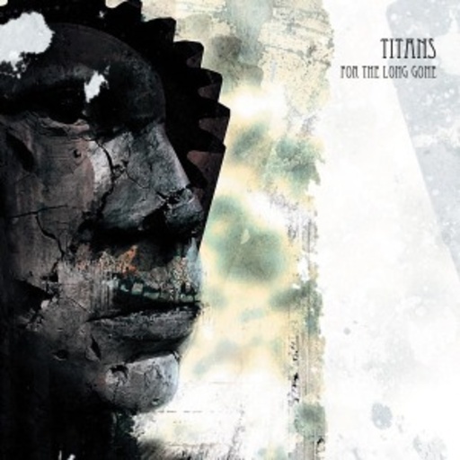 Titans – For The Long Gone