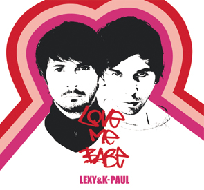 Lexy & K-Paul – Love Me Babe