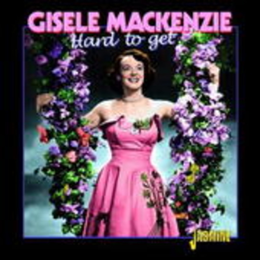 Gisele MacKenzie – Hard To Get