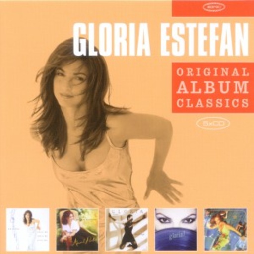 Gloria Estefan – Original Album Classics: Hold Me, .../Abriendo.../Destiny/Gloria/Alma Caribena