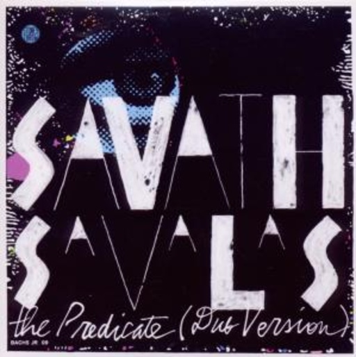 Savath & Savales – The Predicate (Dub Version)