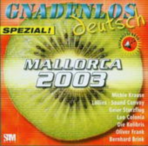 Diverse – Gnadenlos deutsch - Mallorca 2003 - Spezial!