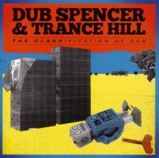 Dub Spencer & Trance Hill – The Clashification Of Dub