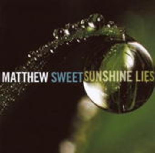 Matthew Sweet – Sunshine Lies
