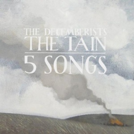 The Decemberists – The Tain/5 Songs