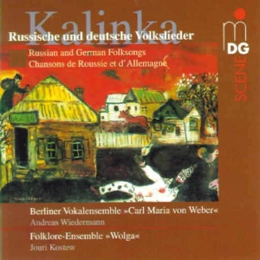 Berliner Vokalensemble/Kostew – Kalinka - Russische und deutsche Volkslieder