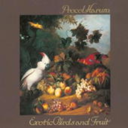 Procol Harum – Exotic Birds & Fruits