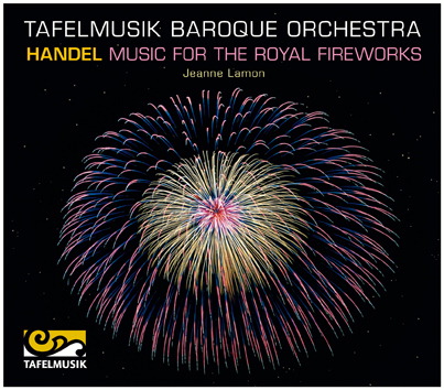 Jeanne Lamon/Tafelmusik Baroque Orchestra – Music For The Royal Fireworks