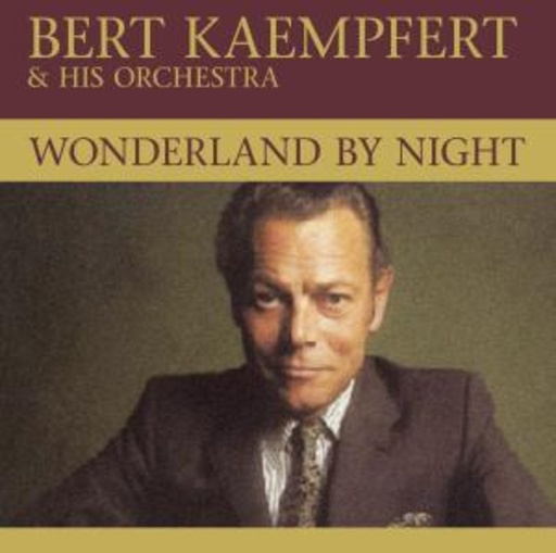Bert Kaempfert & His Orchestra – Wonderland by Night
