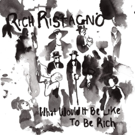 Rich Ristango – What Would It Be Like To Be Rich