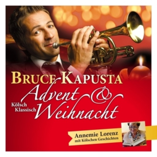 Bruce Kapusta – Advent & Weihnacht - Kölsch Klassisch