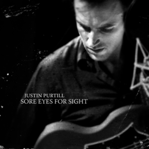 Justin Purtill – Sore Eyes For Sight