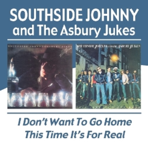 Southside Johnny And The Asbury Jukes – I Don't Want To Go Home/This Time It's For Real