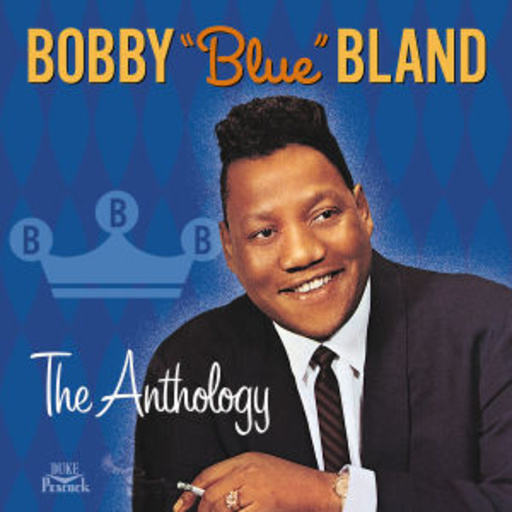 Bobby "Blue" Bland – The Anthology