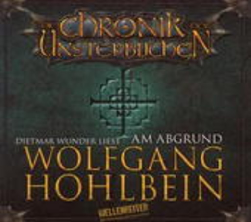 Dietmar Wunder – Die Chronik der Unsterblichen - Am Abrund