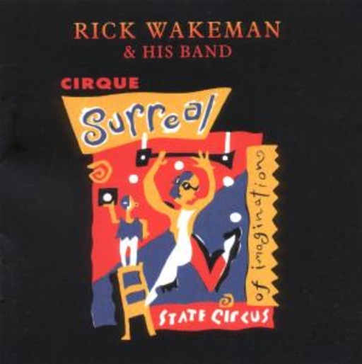 Rick Wakeman & His Band – Cirque Surreal