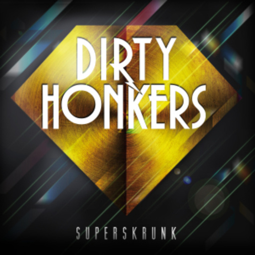 Dirty Honkers – Superskrunk
