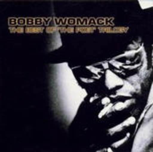 Bobby Womack – Best Of Poet Trilogy