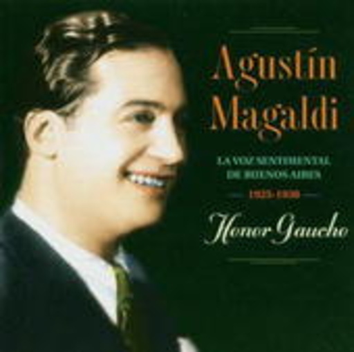 Augustin Magaldi – Honor Gaucho