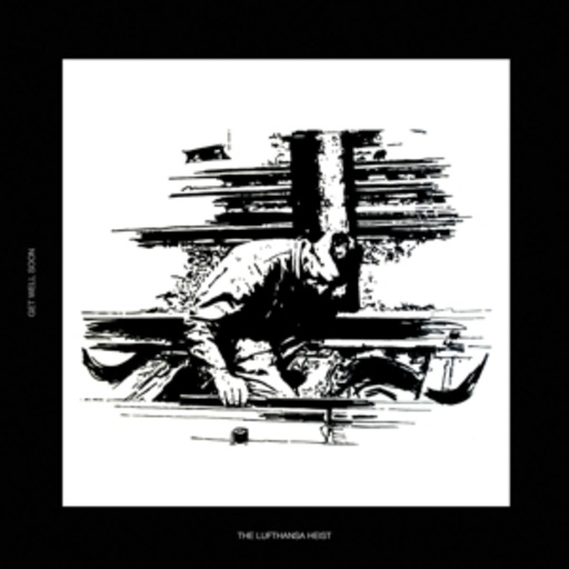 Get Well Soon – The Lufthansa Heist