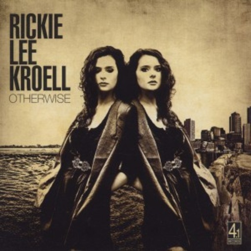 Rickie Lee Kroell – Otherwise + Hey Ya