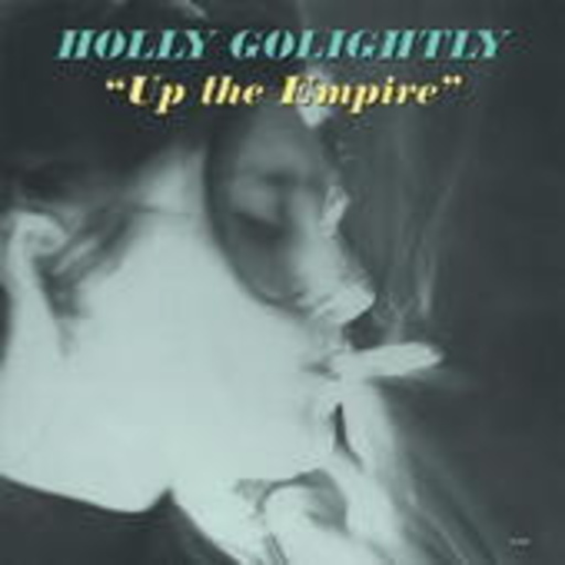 Holly Golightly – Up The Empire