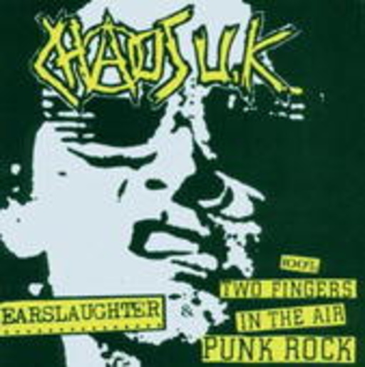 Chaos UK – Radioactive Earslaughter/100% Two Fingers In The Air Punk Rock