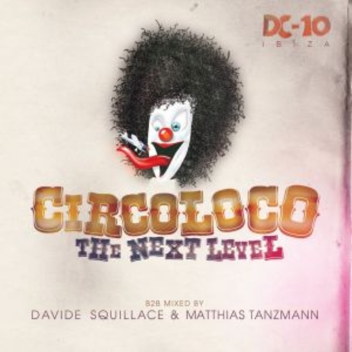 Diverse – Circoloco At DC10 Ibiza - The Next Level