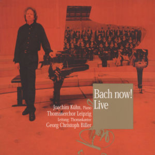 Georg Christoph Biller/Joachim Kühn/Thomanerchor Leipzig – Bach Now!