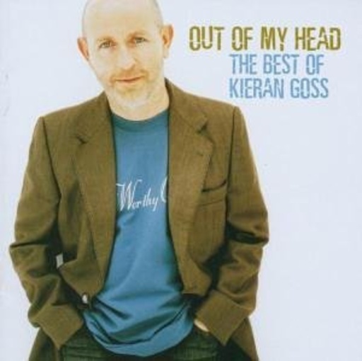 Kieran Goss – Out Of My Head - The Best Of Kieran Goss