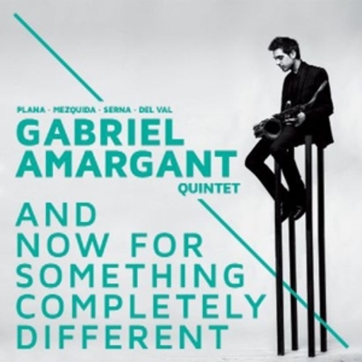 Gabriel Amargant Quintet – And Now For Something Completely Different