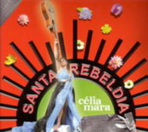 Celia Mara – Santa Rebeldia