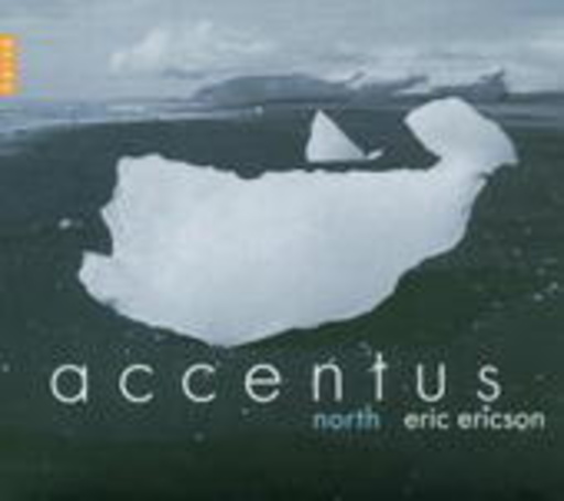 Eric Ericson/Kammerchor Accentus – North