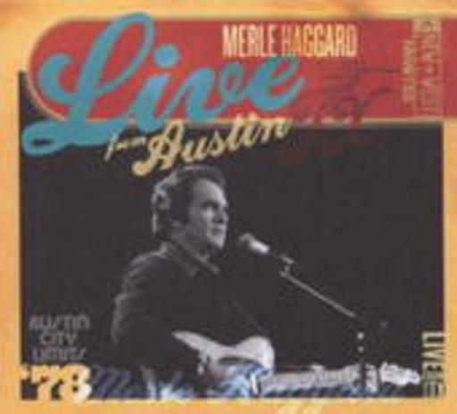 Merle Haggard – Live From Austin, TX