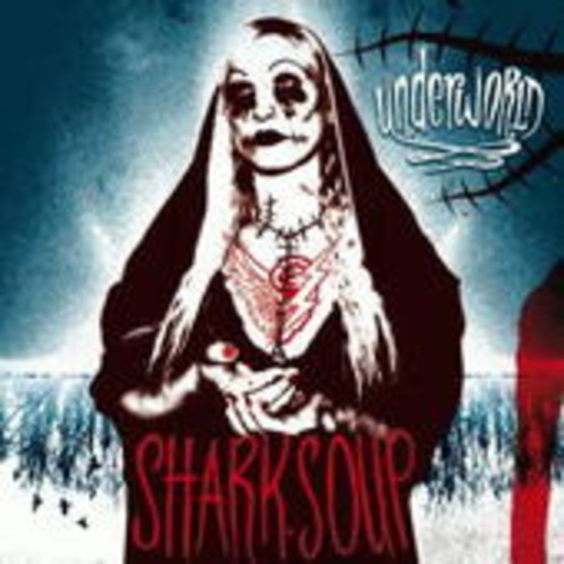 Shark Soup – Underworld