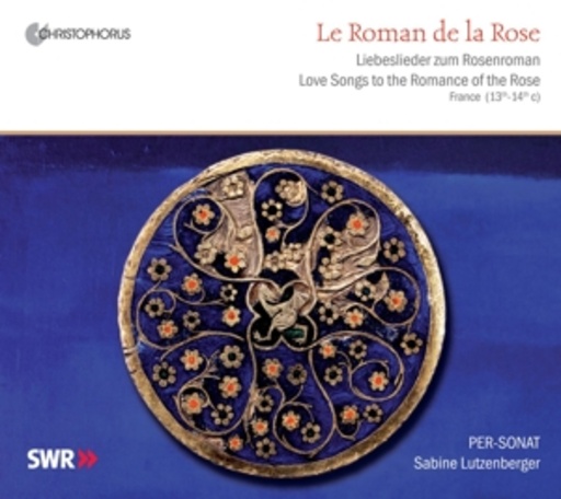 Sabine Lutzenberger/Per-Sonat – Le Roman De La Rose - Liebeslieder zum Rosenroman