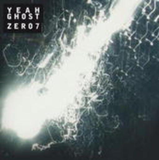 Zero 7 – Yeah Ghost